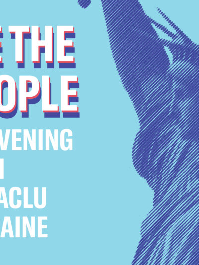 Lady Liberty next to the words "We the People: An Evening with the ACLU of Maine"