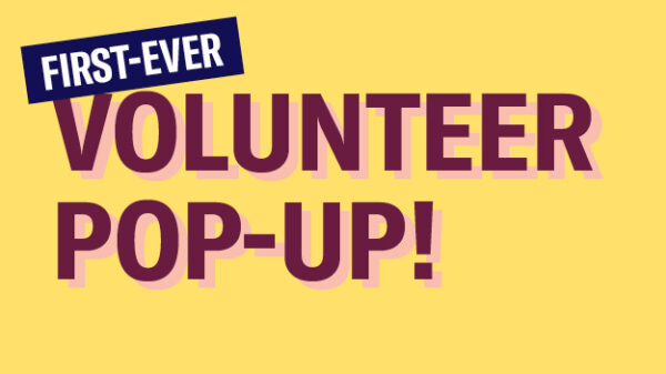 First-ever volunteer pop-up!