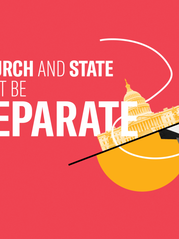 Church and State Must Be Separate