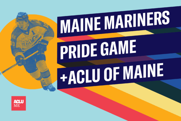 Maine Mariners Pride Game + ACLU of Maine