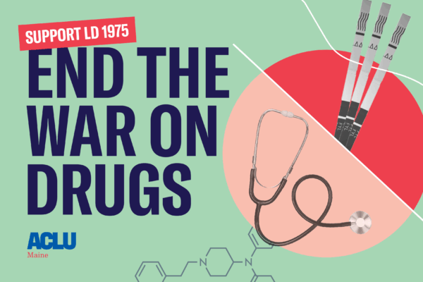 Support LD 1975, End the War on Drugs