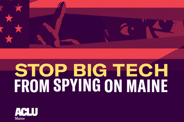 Stop Big Tech From Spying on Maine Graphic