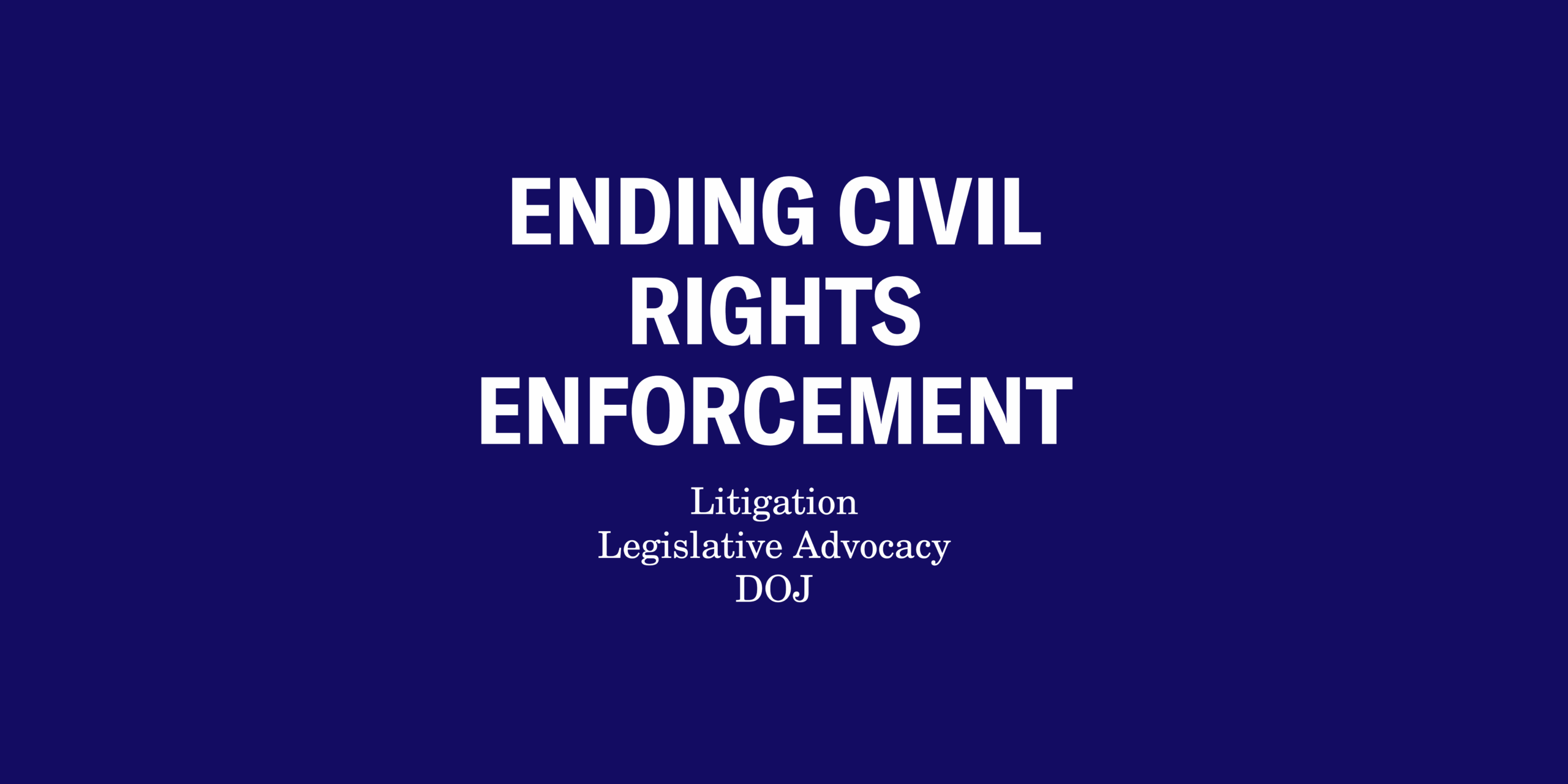 Ending Civil Rights Enforcement