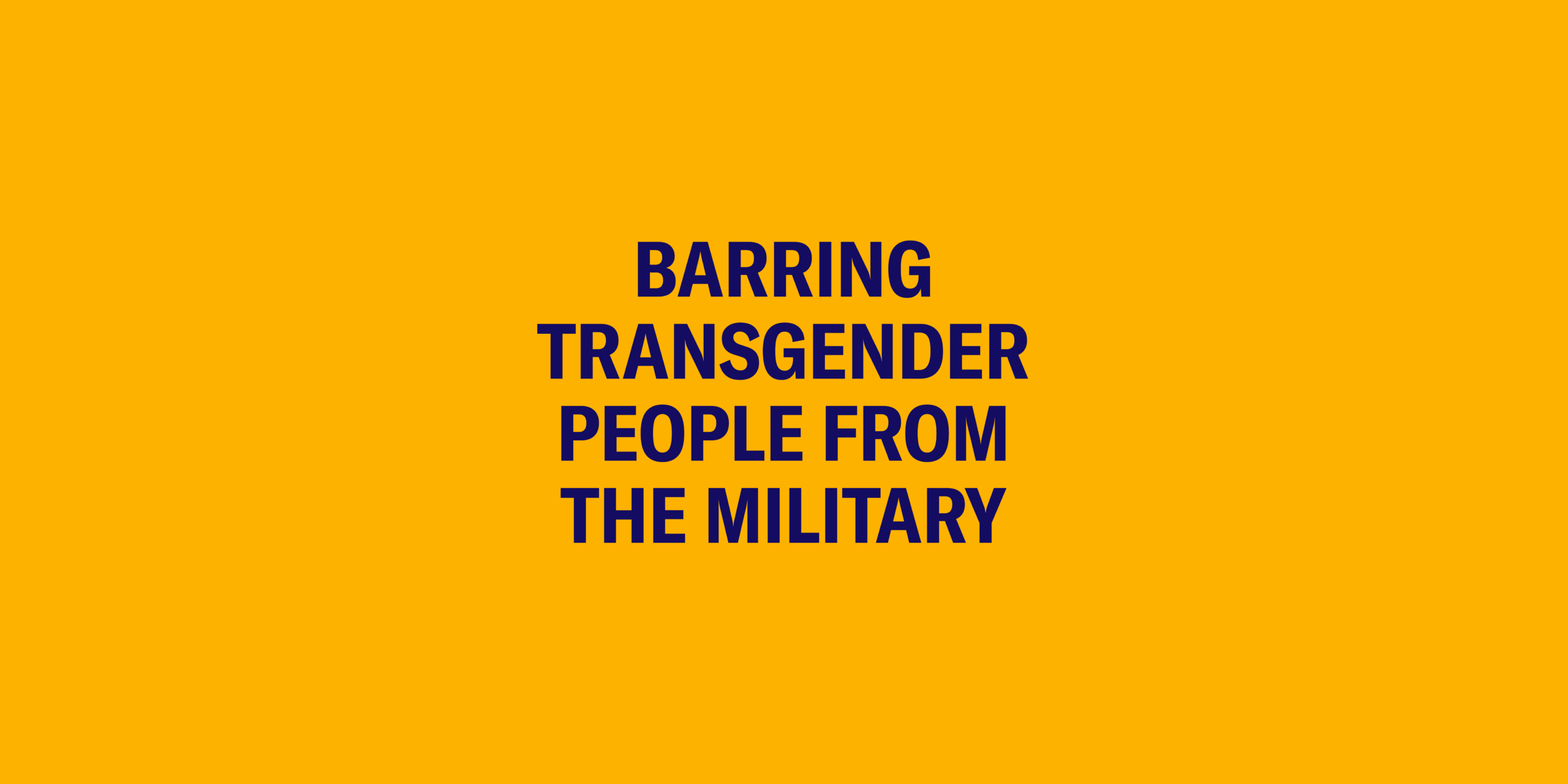 Barring Transgender People from the Military