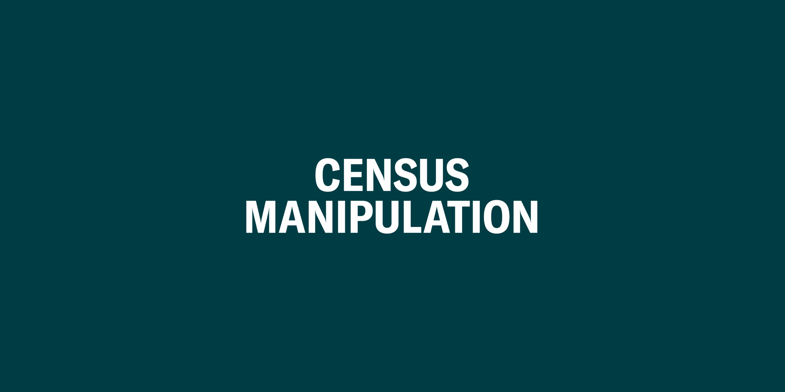 Census Manipulation