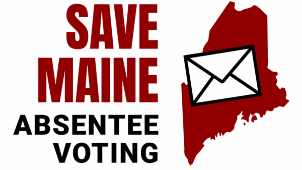 Save Maine Absentee Voting graphic