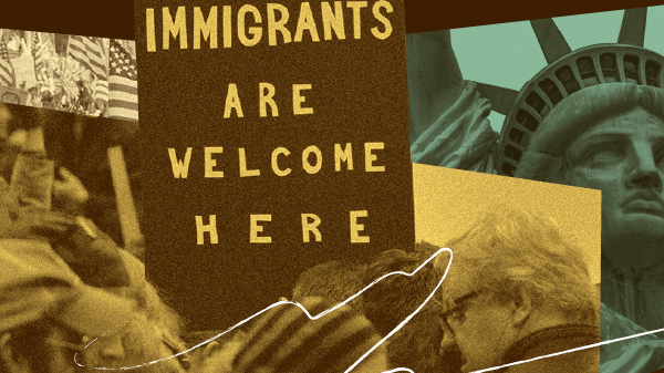 Immigrants are welcome here