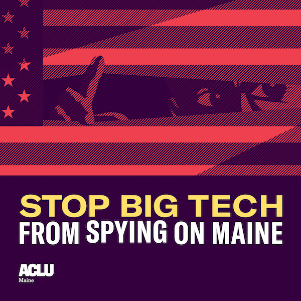 Stop Big Tech from spying on Maine