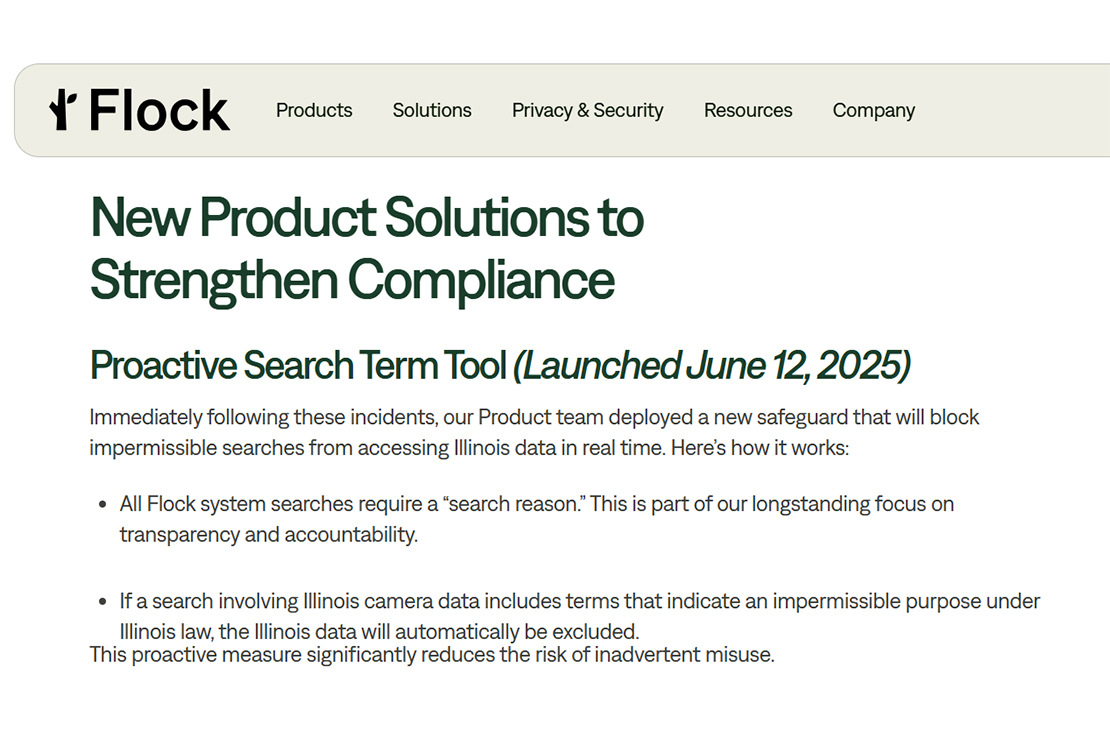 Screenshot of a Flock webpage titled “New Product Solutions to Strengthen Compliance,” describing a “Proactive Search Term Tool” launched June 12, 2025. The page says Flock deployed a safeguard to block impermissible searches from accessing Illinois data in real time, including requiring a search reason and automatically excluding Illinois camera data when search terms indicate an impermissible purpose under Illinois law.
