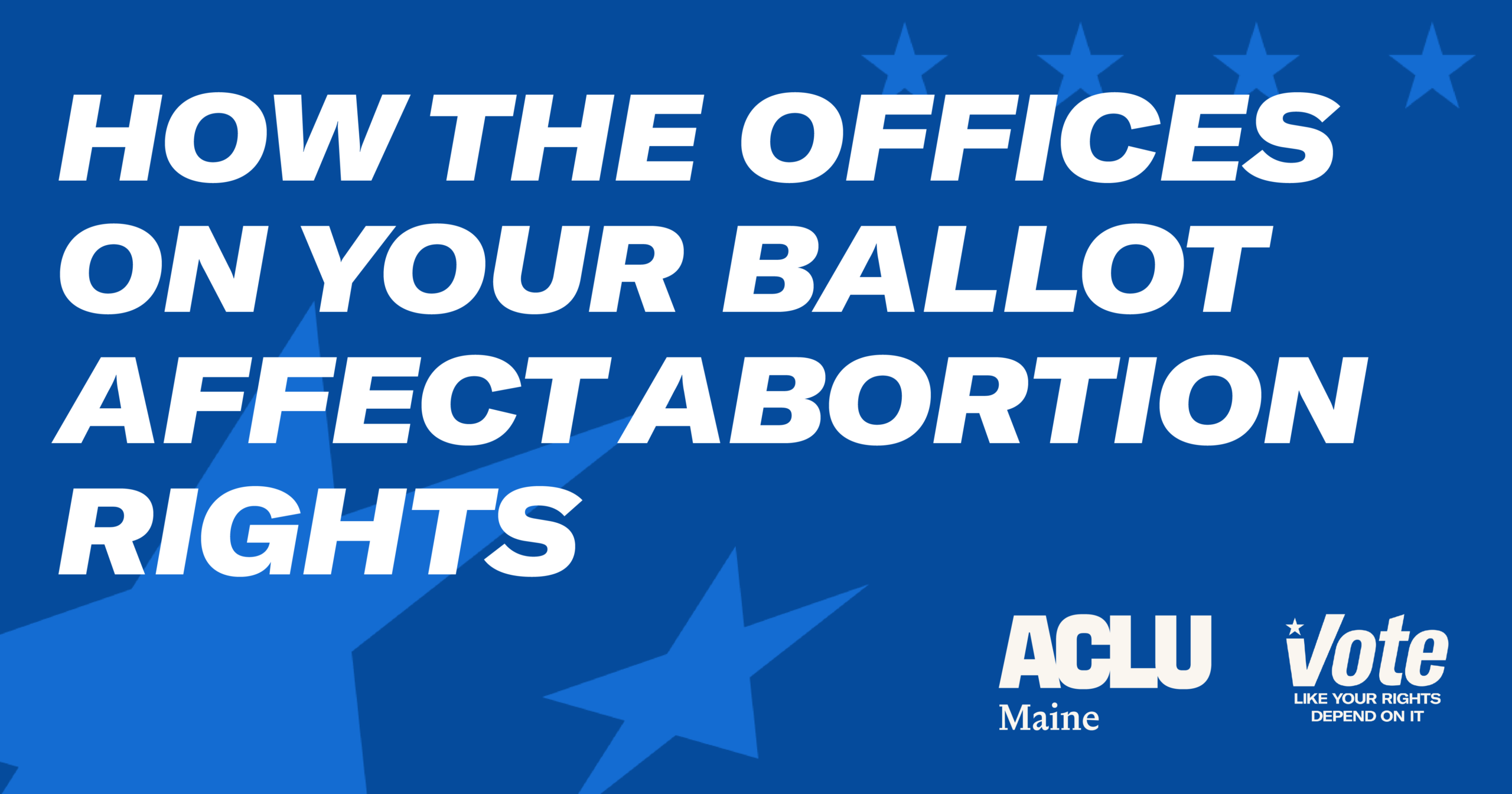 HOW THE OFFICES ON YOUR BALLOT AFFECT ABORTION RIGHTS