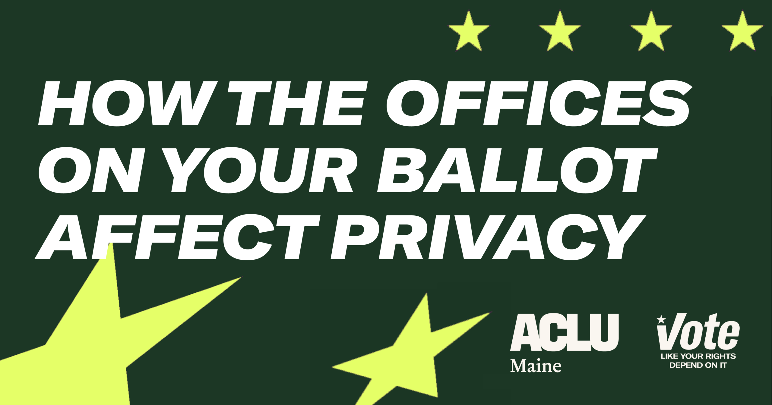 HOW THE OFFICES ON YOUR BALLOT AFFECT PRIVACY