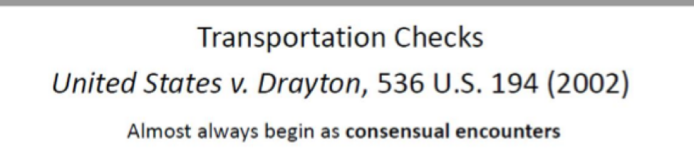 Screenshot of Internal CBP document referencing Supreme Court case United States v. Drayton, saying that Transportation [c]hecks; [a]lmost always begin as consensual encounters.