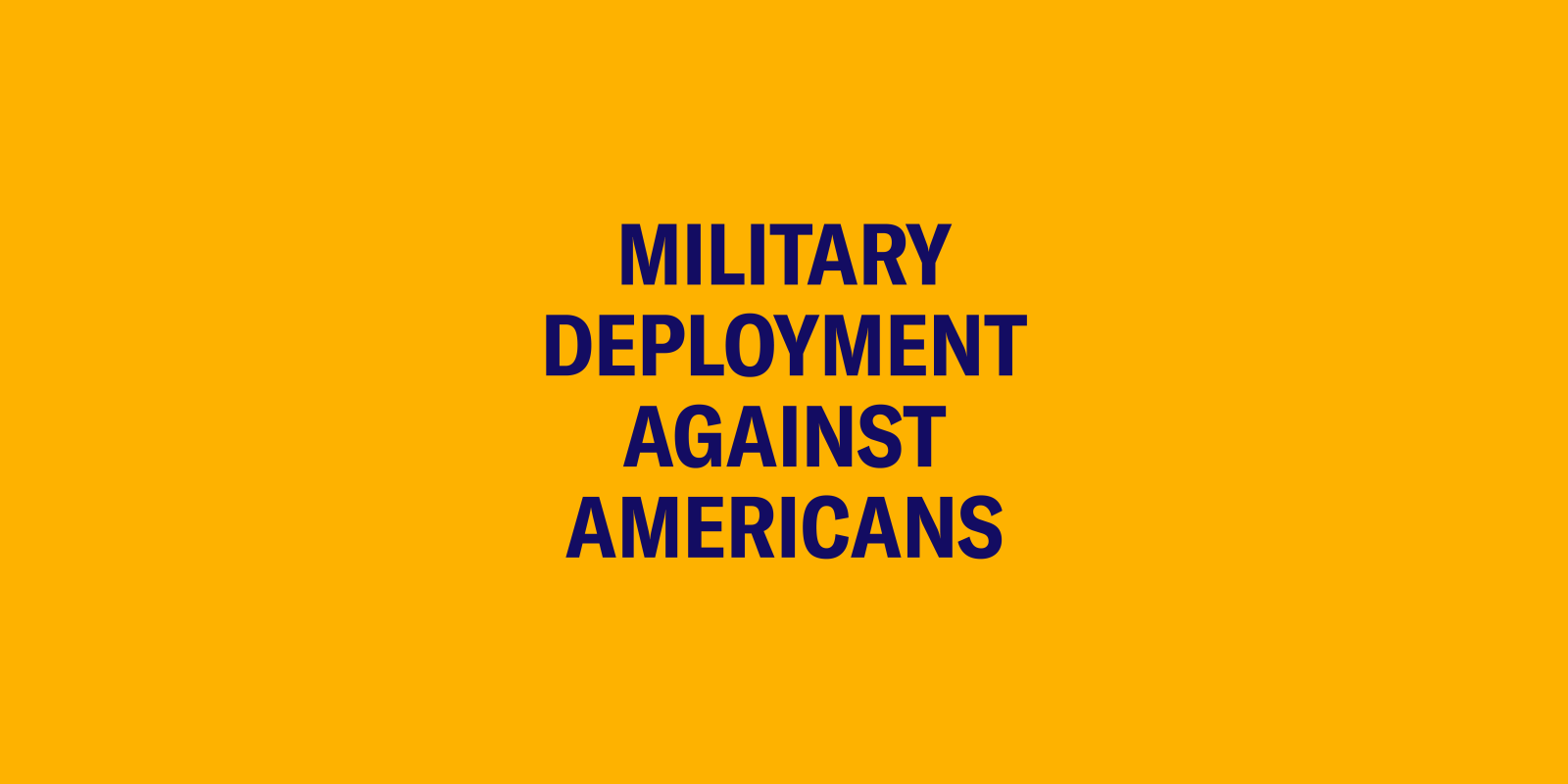 Military deployment against Americans