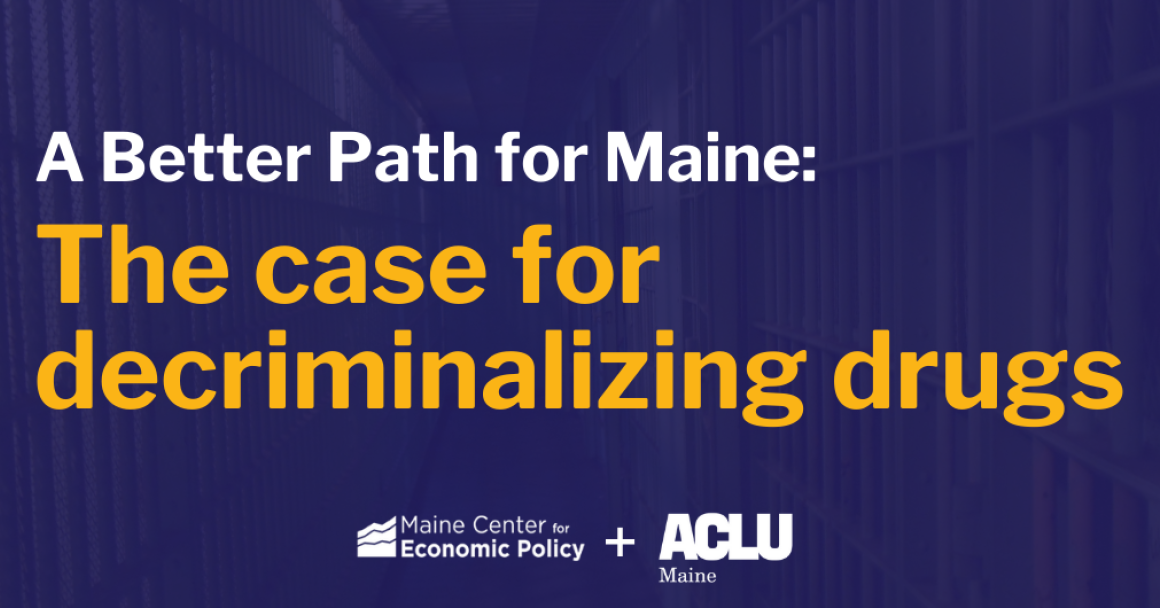 A Better Path for Maine: The Case for Decriminalizing Drugs