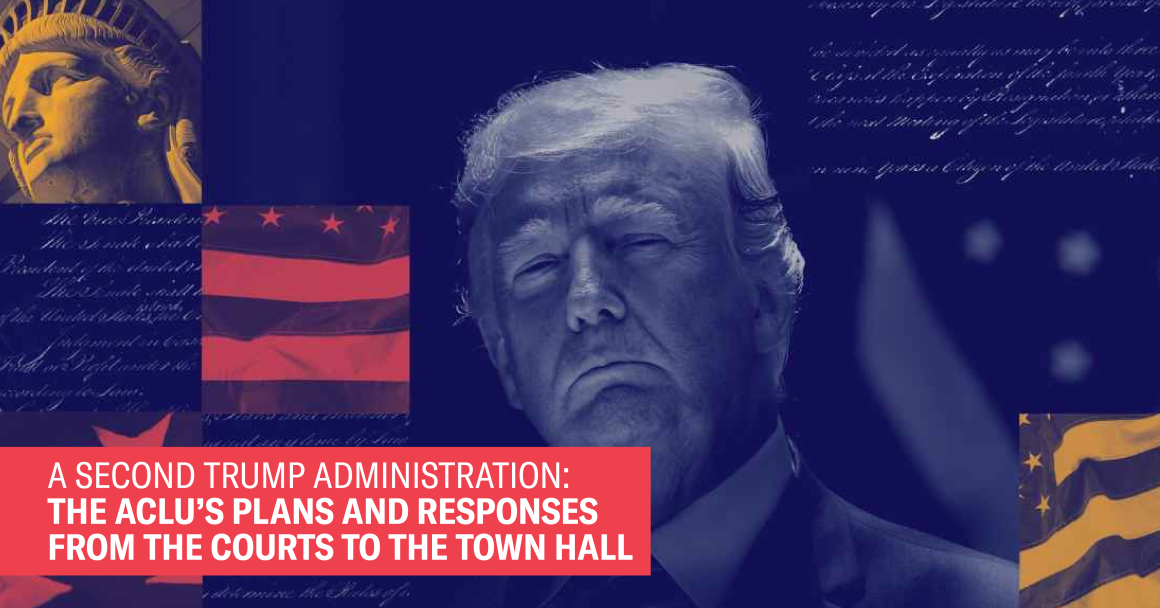 A second Trump administration: The ACLU's plans and responses from the courts to the town hall