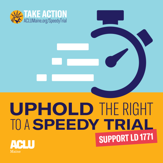 Uphold the right to a speedy trial. Support LD 1771.