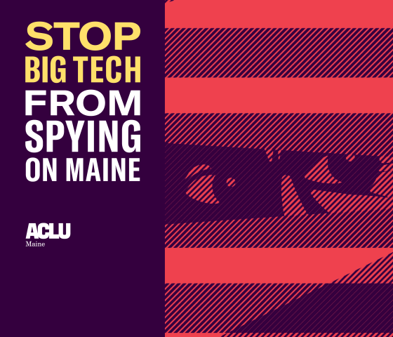 Stop big tech from spying on Maine.